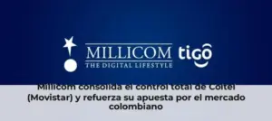 Millicom consolida el control total de Coltel (Movistar) y refuerza su apuesta por el mercado colombiano