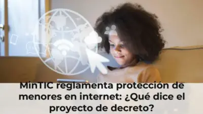 MinTIC reglamenta protección de menores en internet: ¿Qué dice el proyecto de decreto?