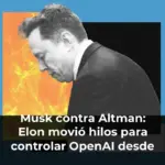 Musk contra Altman: Elon movió hilos para controlar OpenAI desde adentro, dice la defensa