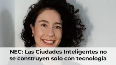 NEC: Las Ciudades Inteligentes no se construyen solo con tecnología