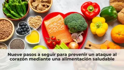 Nueve pasos a seguir para prevenir un ataque al corazón mediante una alimentación saludable