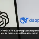 OpenAI lanza GPT-5.5 y DeepSeek responde con V4, su modelo de última generación