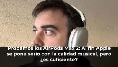 Probamos los AirPods Max 2: Al fin Apple se pone serio con la calidad musical, pero ¿es suficiente?