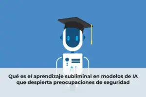 Qué es el aprendizaje subliminal en modelos de IA que despierta preocupaciones de seguridad