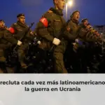 Rusia recluta cada vez más latinoamericanos para la guerra en Ucrania
