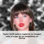 Taylor Swift quiere registrar su imagen ante el auge de los deepfakes en TikTok