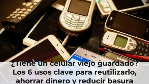 ¿Tiene un celular viejo guardado? Los 6 usos clave para reutilizarlo, ahorrar dinero y reducir basura electrónica en cas