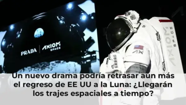 Un nuevo drama podría retrasar aún más el regreso de EE UU a la Luna: ¿Llegarán los trajes espaciales a tiempo?