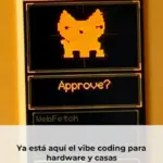 Ya está aquí el vibe coding para hardware y casas