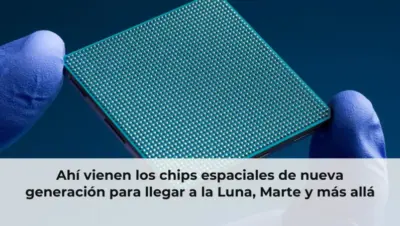 Ahí vienen los chips espaciales de nueva generación para llegar a la Luna, Marte y más allá