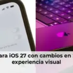 Apple prepara iOS 27 con cambios en Siri y nueva experiencia visual