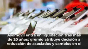 Asomóvil entra en liquidación tras más de 20 años: gremio atribuye decisión a reducción de asociados y cambios en el sec