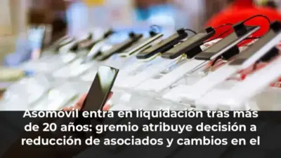 Asomóvil entra en liquidación tras más de 20 años: gremio atribuye decisión a reducción de asociados y cambios en el sec