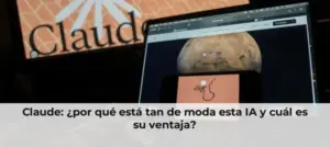 Claude: ¿por qué está tan de moda esta IA y cuál es su ventaja?