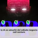 Cómo la IA se adueñó del odiado negocio de los call centers