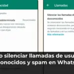 Cómo silenciar llamadas de usuarios desconocidos y spam en WhatsApp