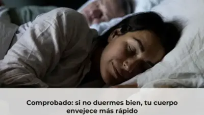Comprobado: si no duermes bien, tu cuerpo envejece más rápido