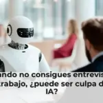 Cuando no consigues entrevistas de trabajo, ¿puede ser culpa de la IA?