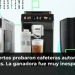 Dos expertos probaron cafeteras automáticas a ciegas. La ganadora fue muy inesperada