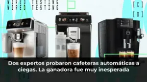 Dos expertos probaron cafeteras automáticas a ciegas. La ganadora fue muy inesperada