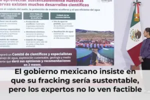 El gobierno mexicano insiste en que su fracking sería sustentable, pero los expertos no lo ven factible