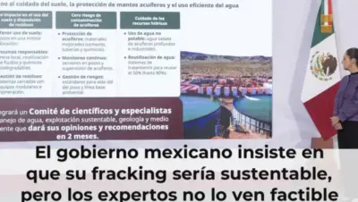 El gobierno mexicano insiste en que su fracking sería sustentable, pero los expertos no lo ven factible