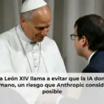El papa León XIV llama a evitar que la IA domine lo humano, un riesgo que Anthropic considera posible