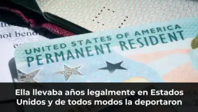 Ella llevaba años legalmente en Estados Unidos y de todos modos la deportaron