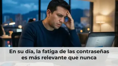 En su día, la fatiga de las contraseñas es más relevante que nunca