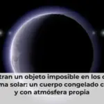 Encuentran un objeto imposible en los confines del sistema solar: un cuerpo congelado compacto y con atmósfera propia