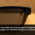Estas son todas las nuevas gafas inteligentes de Google con Android XR que se avecinan