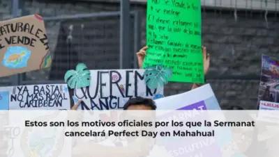 Estos son los motivos oficiales por los que la Sermanat cancelará Perfect Day en Mahahual