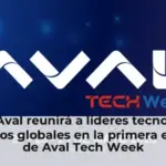 Grupo Aval reunirá a líderes tecnológicos y aliados globales en la primera edición de Aval Tech Week
