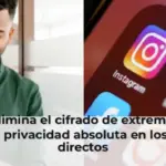 Instagram elimina el cifrado de extremo a extremo: el fin de la privacidad absoluta en los mensajes directos