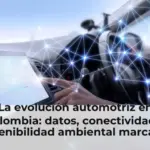 La evolución automotriz en Colombia: datos, conectividad y sostenibilidad ambiental marcan la pauta en 2026