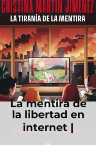 La mentira de la libertad en internet | Análisis del Editor Multimedia