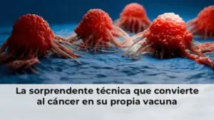 La sorprendente técnica que convierte al cáncer en su propia vacuna