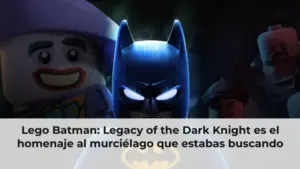 Lego Batman: Legacy of the Dark Knight es el homenaje al murciélago que estabas buscando