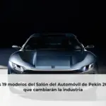 Los 19 modelos del Salón del Automóvil de Pekín 2026 que cambiarán la industria