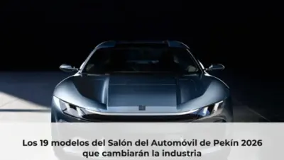 Los 19 modelos del Salón del Automóvil de Pekín 2026 que cambiarán la industria