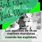 Los agentes de IA se vuelven marxistas cuando los explotan, según esta investigación