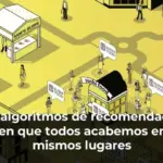 Los algoritmos de recomendación hacen que todos acabemos en los mismos lugares