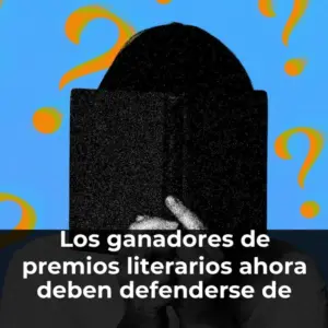 Los ganadores de premios literarios ahora deben defenderse de acusaciones de IA
