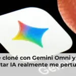 Me cloné con Gemini Omni y mi avatar IA realmente me perturba