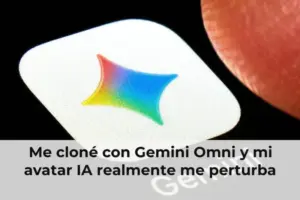Me cloné con Gemini Omni y mi avatar IA realmente me perturba