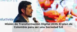 Misión de Transformación Digital 2035: El plan de Colombia para ser una Sociedad 5.0