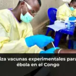 OMS analiza vacunas experimentales para frenar el ébola en el Congo