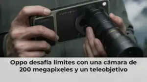 Oppo desafía límites con una cámara de 200 megapixeles y un teleobjetivo