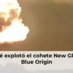 Por qué explotó el cohete New Glenn de Blue Origin