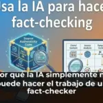 Por qué la IA simplemente no puede hacer el trabajo de un fact-checker
